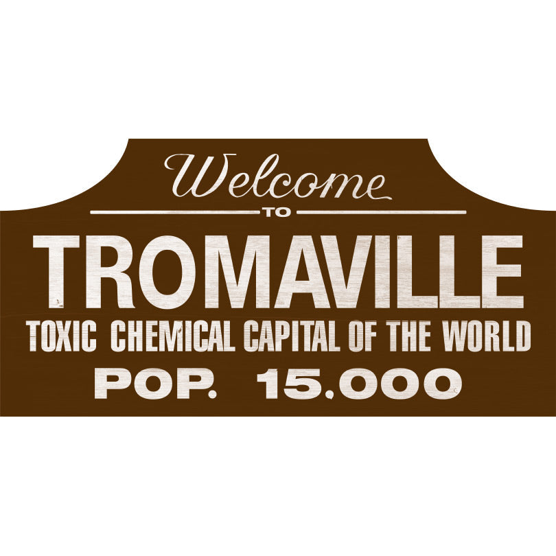 Toxic Avengers - Tromaville Wood Sign