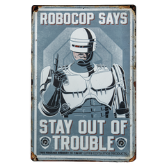 RoboCop - Stay Out of Trouble Metal Sign